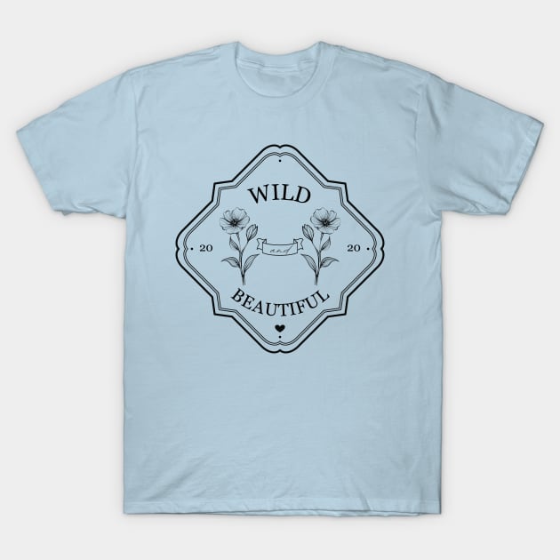 Wild and beautiful floral sign T-Shirt by ArtfulTat